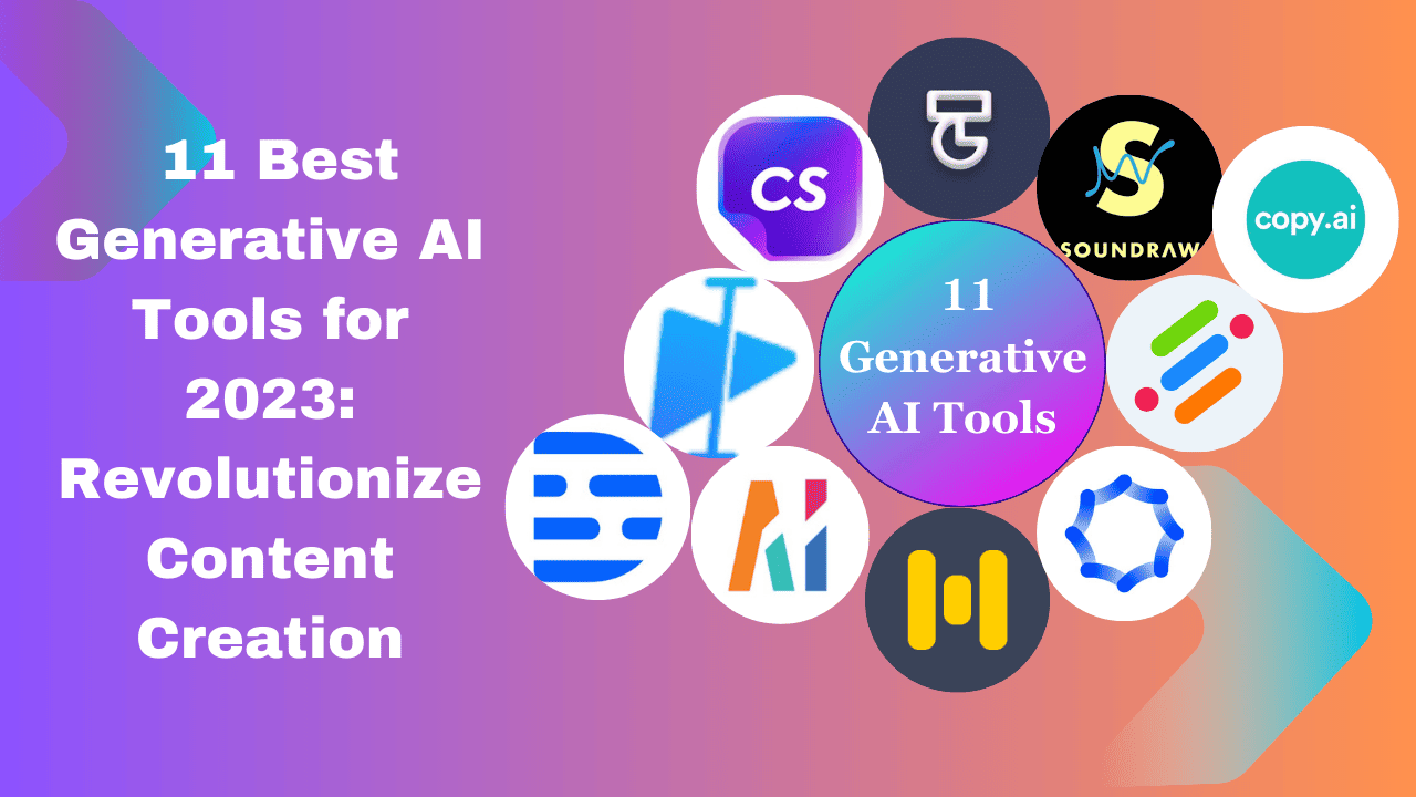 Discover the top 11 generative AI tools for 2023 that revolutionize content creation. Enhance your marketing campaigns, videos, and more. Boost your productivity today!