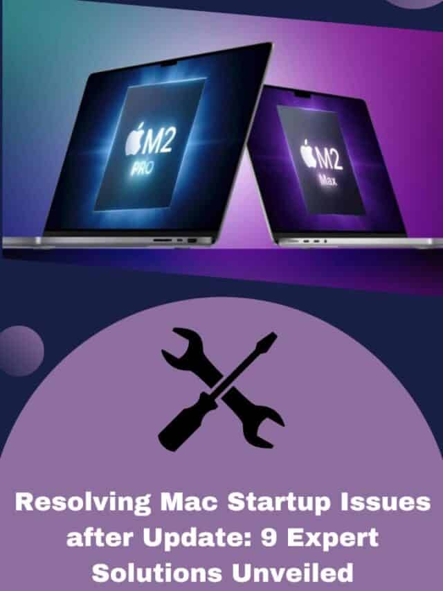 Resolving Mac Startup Issues after Update: 9 Expert Solutions Unveiled